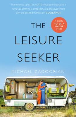 Michael Zadoorian - The Leisure Seeker: Read the book that inspired the movie - 9780008212193 - KEX0302022