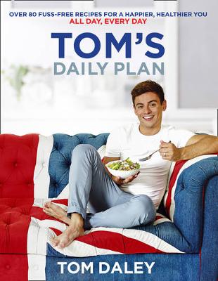 Tom Daley - Tom´s Daily Plan: Over 80 fuss-free recipes for a happier, healthier you. All day, every day. - 9780008212292 - V9780008212292