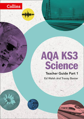 Walsh, Ed, Baxter, Tracey - AQA KS3 Science Teacher Guide: Part 1 - 9780008215309 - V9780008215309