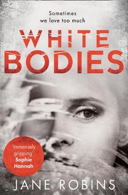 Jane Robins - White Bodies - 9780008217549 - KEX0295237