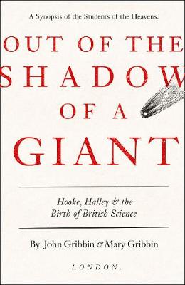 John Gribbin - Out of the Shadow of a Giant: How Newton Stood on the Shoulders of Hooke and Halley - 9780008220594 - KAC0004193