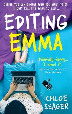 Chloe Seager - Editing Emma: Online you can choose who you want to be. If only real life were so easy... - 9780008220976 - V9780008220976