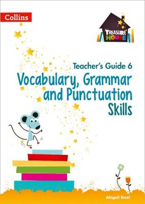 Abigail Steel - Vocabulary, Grammar and Punctuation Skills Teacher´s Guide 6 (Treasure House) - 9780008223014 - V9780008223014