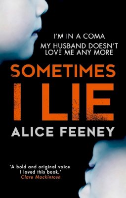 Alice Feeney - Sometimes I Lie - 9780008225353 - 9780008225353