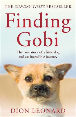 Dion Leonard - Finding Gobi (Main edition): The true story of a little dog and an incredible journey - 9780008227968 - KSG0017774