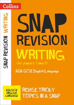 Collins Gcse - Writing (for papers 1 and 2): AQA GCSE 9-1 English Language: GCSE Grade 9-1 (Collins Snap Revision) - 9780008242336 - V9780008242336