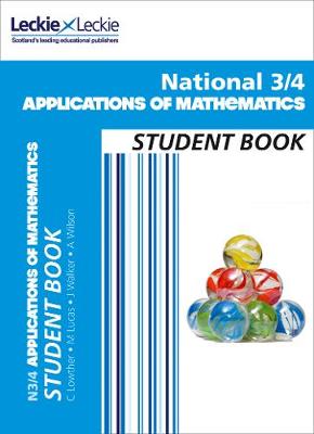Craig Lowther - Student Book for SQA Exams - National 3/4 Applications of Maths Student Book: For Curriculum for Excellence Studies - 9780008242381 - V9780008242381