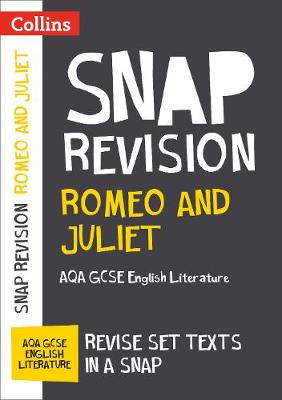 Collins Uk - Collins Snap Revision Text Guides  Romeo and Juliet: AQA GCSE English Literature - 9780008247072 - V9780008247072