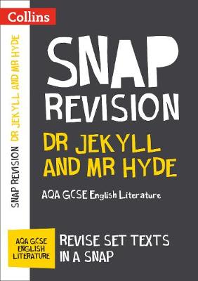 Collins Uk - Collins Snap Revision Text Guides  Dr Jekyll and Mr Hyde: AQA GCSE English Literature - 9780008247102 - V9780008247102