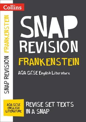 Collins Uk - Collins Snap Revision Text Guides  Frankenstein: AQA GCSE English Literature - 9780008247126 - V9780008247126