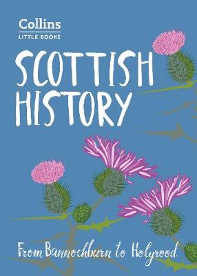 John Abernethy - Scottish History: From Bannockburn to Holyrood (Collins Little Books) - 9780008251109 - V9780008251109