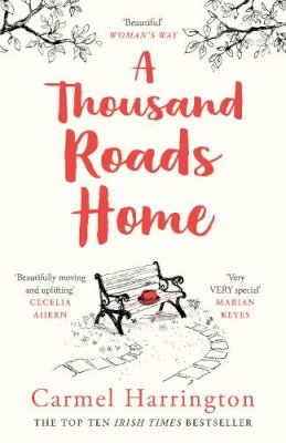 Carmel Harrington - A Thousand Roads Home (Uplifting and Gripping Novel from the Irish Times Bestseller) - 9780008276614 - 9780008276614