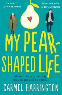 Carmel Harrington - My Pear-Shaped Life: The most gripping and heartfelt page-turner! - 9780008276652 - 9780008276652