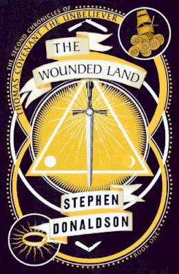 Stephen Donaldson - The Wounded Land (The Second Chronicles of Thomas Covenant, Book 1) - 9780008287429 - 9780008287429