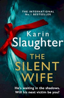 Karin Slaughter - The Silent Wife (The Will Trent Series, Book 10) - 9780008303488 - 9780008303488