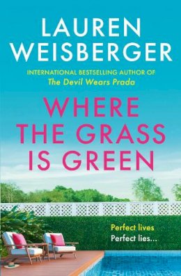 Lauren Weisberger - Where the Grass Is Green - 9780008338282 - 9780008338282