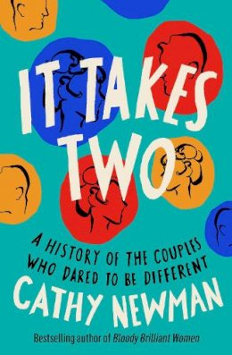 Cathy Newman - It Takes Two: A History of the Couples Who Dared to be Different - 9780008363345 - 9780008363345