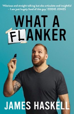 James Haskell - What a Flanker - 9780008403690 - 9780008403690