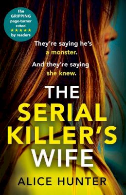 Alice Hunter - The Serial Killer’s Wife - 9780008414078 - 9780008414078