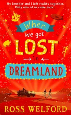 Ross Welford - When We Got Lost in Dreamland - 9780008451905 - 9780008451905