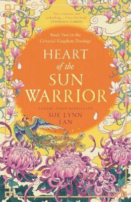 Sue Lynn Tan - Heart of the Sun Warrior: 2022’s most highly anticipated fantasy sequel and conclusion to the SUNDAY TIMES bestselling duology inspired by Chinese mythology: Book 2 (The Celestial Kingdom Duology) - 9780008479343 - V9780008479343