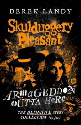 Derek Landy - Armageddon Outta Here – The World of Skulduggery Pleasant (Skulduggery Pleasant) - 9780008554453 - 9780008554453