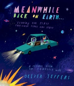 Oliver Jeffers - Meanwhile Back on Earth - 9780008555450 - 9780008555450