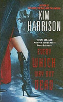 Kim Harrison - Every Which Way But Dead (Hollows) - 9780060572990 - V9780060572990