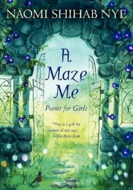 Naomi Shihab Nye - A Maze Me: Poems for Girls - 9780060581916 - V9780060581916