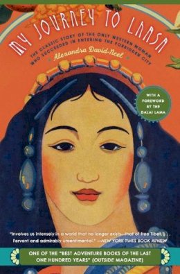 Alexandra David-Neel - My Journey to Lhasa: The Classic Story of the Only Western Woman Who Succeeded in Entering the Forbidden City - 9780060596552 - V9780060596552