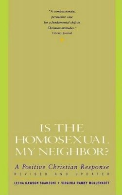 Letha Scanzoni - Is the Homosexual My Neighbor? - 9780060670788 - V9780060670788