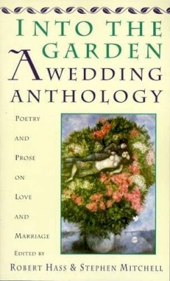 R Mitchell - Into The Garden: A Wedding Anthology: Poetry and Prose on Love and Marriage - 9780060924690 - V9780060924690