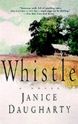 Janice Daugharty - Whistle: A Novel - 9780060930912 - KEX0249439