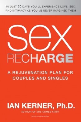 Ian Kerner - Sex Recharge: A Rejuvenation Plan for Couples and Singles - 9780061234620 - V9780061234620
