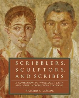Richard A. Lafleur - Scribblers, Sculptors, and Scribes - 9780061259180 - V9780061259180