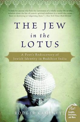 Rodger Kamenetz - The Jew in the Lotus: A Poet's Rediscovery of Jewish Identity in Buddhist India (Plus) - 9780061367397 - V9780061367397 Rodger Kamenetz - The Jew in the Lotus: A Poet's Rediscovery of Jewish Identity in Buddhist India (Plus) - 9780061367397 - V9780061367397