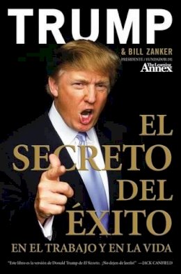 Donald J Trump - El Secreto del Éxito: En El Trabajo Y En La Vida - 9780061568183 - V9780061568183