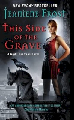 Jeaniene Frost - This Side of the Grave: A Night Huntress Novel - 9780061783180 - V9780061783180