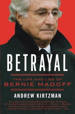 Andrew Kirtzman - Betrayal: The Life and Lies of Bernie Madoff - 9780061870774 - V9780061870774