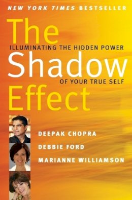 Deepak Chopra - The Shadow Effect: Illuminating the Hidden Power of Your True Self - 9780061962646 - V9780061962646