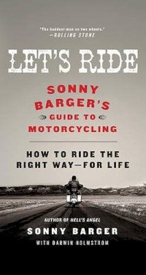 Sonny Barger - Let´s Ride: Sonny Barger´s Guide to Motorcycling - 9780061964275 - V9780061964275