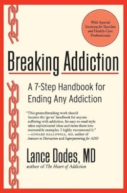 M.d. Lance M Dodes - Breaking Addiction: A 7-Step Handbook for Ending Any Addiction - 9780061987397 - V9780061987397