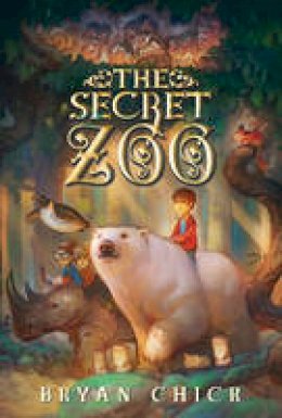 Bryan Chick - The Secret Zoo - 9780061987519 - V9780061987519