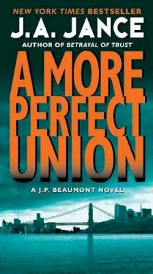 J. A Jance - More Perfect Union: A J.P. Beaumont Novel - 9780061999291 - V9780061999291