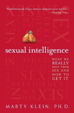 Marty Klein - Sexual Intelligence: What We Really Want from Sex--and How to Get It - 9780062026071 - V9780062026071
