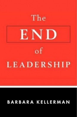 Barbara Kellerman - The End of Leadership - 9780062069160 - V9780062069160