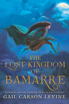 Gail Carson Levine - The Lost Kingdom of Bamarre - 9780062074669 - V9780062074669