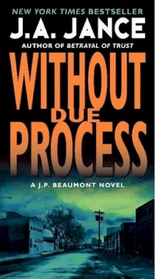 J. A. Jance - Without Due Process: A J.P. Beaumont Novel - 9780062086389 - V9780062086389