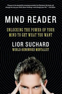 Lior Suchard - Mind Reader: Unlocking the Power of Your Mind to Get What You Want - 9780062087379 - V9780062087379