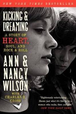 Ann Wilson - Kicking & Dreaming: A Story of Heart, Soul, and Rock and Roll - 9780062101686 - V9780062101686